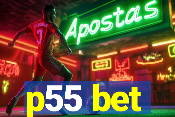 p55 bet